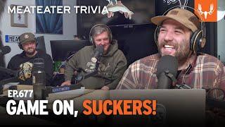 MeatEater Trivia | Ep. 677 | Game On Suckers