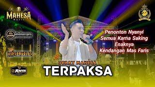 TERPAKSA  |  GERRY MAHESA  |  MAHESA MUSIC  |  LIVE ARKAS GENERATION JOMBANG  |  DHEHAN PRO AUDIO