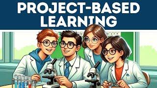 Project-Based Learning (Explained in 4 Minutes)