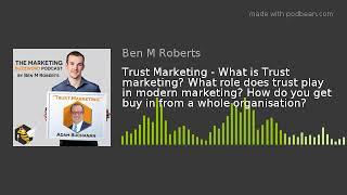 Trust Marketing - What is Trust marketing? What role does trust play in modern marketing? How do you