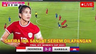  LIVE FINAL TIMNAS PUTRI - INDONESIA VS KAMBOJA | AFF Women’s Cup 2024 ~ Safira Ika Jadi Sorotan