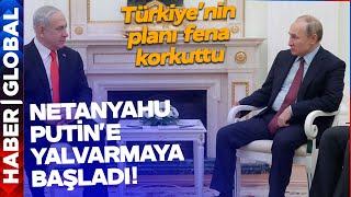 Türkiye'nin Hamlesi İsrail'i Korkuttu! Netanyahu Derhal Putin'in Yanına Adam Gönderdi