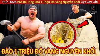 Thử Thách Phá Bê Tông Đào 1 Triệu Đô Vàng Nguyên Khối Cực Gay Cấn || Review Giải Trí Đời Sống