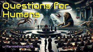 Questions for Humans | HFY | One-Shot