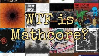 WTF is Mathcore?