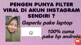 CARA MEMBUAT FILTER INSTAGRAM SENDIRI 100% PAKE HP ANDROID TANPA LAPTOP