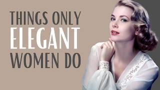 ELEGANT Women Do These 9 Little Things | How to be Elegant