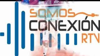 SOMOS CONEXIÓN RTV