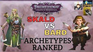 Bard & Skald Comparisons and Archetype Rankings w/ Pondoor & UnsungNPC - P:Wotr