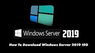 How To Download Windows Server 2019 iso From Microsoft Official Website
