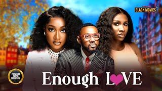 ENOUGH LOVE (SONIA UCHE, EDDIE WATSON) Latest Nigerian Movie 2024