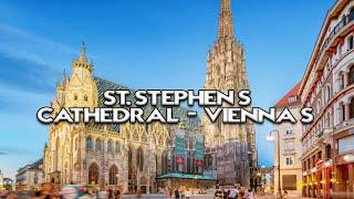 St. Stephen's Cathedral: Vienna’s Iconic Symbol & Top Tourist Church