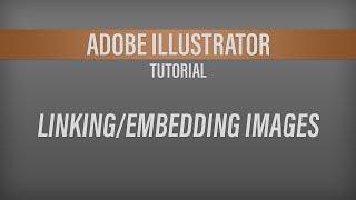 Adobe Illustrator – Linking and Embedding Images