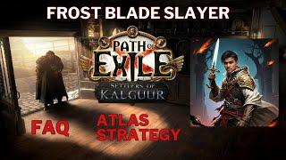 3.25 POE Settlers -- Frost Blade Slayer FAQ + Atlas Farming Strategy