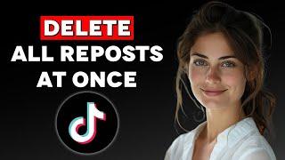 How To Delete All Reposts On Tiktok At Once (2024)