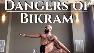 The Dangers of Bikram Yoga | Bikram vs. Other Styles of Yoga