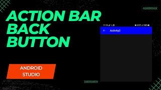 Action Bar Back Button In Android Studio | Add Back Button In Action Bar | Customize Action Bar