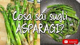 Come pulire gli ASPARAGI, quali sono le varietà più comuni, come cucinarli- Asparagus recipes ideas