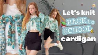 let’s knit cardigan  / back to school series / beginner friendly tutorial