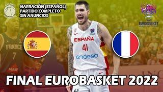  España vs Francia | FINAL -  EUROBASKET 2022 | España Baloncesto | Partido Completo | Sin Pausas 