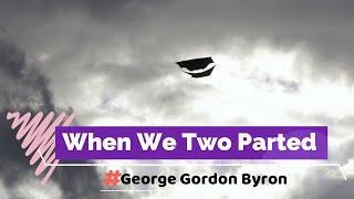 When We Two Parted by Lord Byron | Poem | Recited by Kaushal Desai