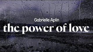 gabrielle aplin - the power of love (lyrics)