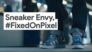 Sneaker Envy #FixedOnPixel with Google Lens