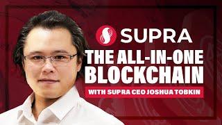 Supra: The World’s first Fully Vertical Integrated Blockchain – Exclusive Updates from Ceo Joshua