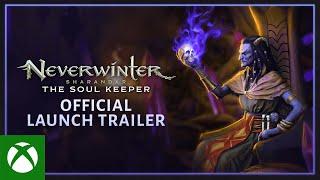 Neverwinter: Sharandar - The Soul Keeper Official Launch Trailer