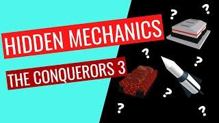 Hidden Mechanics in The Conquerors 3 | Tutorial & Guide