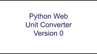 Unit Converter Web Application Version 0 | Learn Python From Scratch 18 | Kovolff