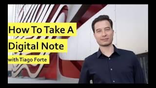 How to Take a Digital Note, by Tiago Forte