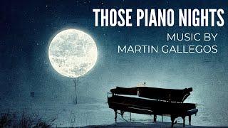 Those Piano Nights | Music by Martin Gallegos
