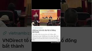 VND tổ chức bất thành đại hội cổ đông 2024 dự kiến lùi lịch cuối tháng 6/2024 #anhtuantran #tintuc