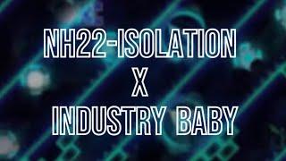 NH22-isolation X industry baby FULL VIDEO BY MALAYA GD.