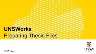 Depositing your thesis to UNSWorks: Preparing Thesis Files