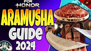 The BEST How to play Aramusha Guide 2024 | For honor