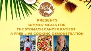 Summer Meals for the Stomach Cancer Patient: A LIVE Cooking Demonstration