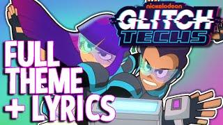 GLITCH TECHS FULL THEME SONG (+LYRICS ON SCREEN)