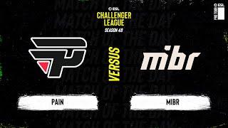 paiN vs. MIBR - ESL Challenger League S48 - SA