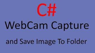 WebCam Capture and Save Image To Folder