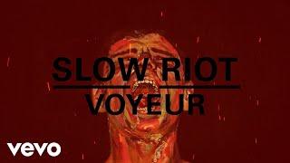 Slow Riot - Voyeur