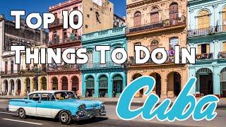 Top 10 Things to do in Cuba