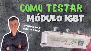 Como testar o Módulo do IGBT