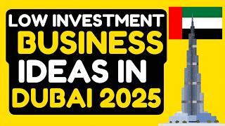  5 Low Investment Business Ideas in Dubai (2025) | Low Investment Small Business in Dubai UAE