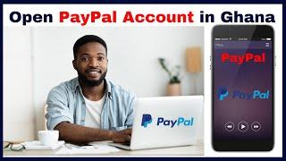 PayPal Ghana 2020: How to Open a Verified PayPal Account [USING GHANAIAN INFO]