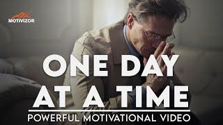One Day at a Time | Don't Quit Motivation by Motivizor