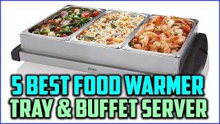 Top 5 Best Food Warmer Tray & Buffet Server in 2022 Reviews