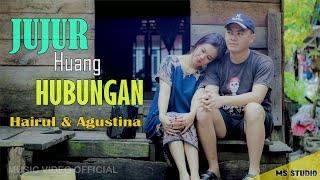 Jujur Huang Hubungan * HAIRUL & AGUSTINA * M/V Official