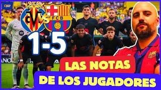  ¡Las NOTAS DEL PARTIDAZO!  VILLARREAL 1 BARÇA 5 | ¿Quién fue el mejor?